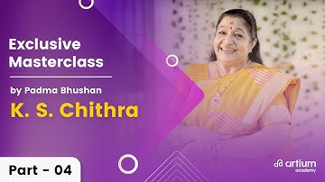Part 4- Masterclass with Padma Bhushan K.S. Chithra | Artium Academy