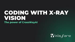 Coding with X-Ray vision: The power of CrossWayAI