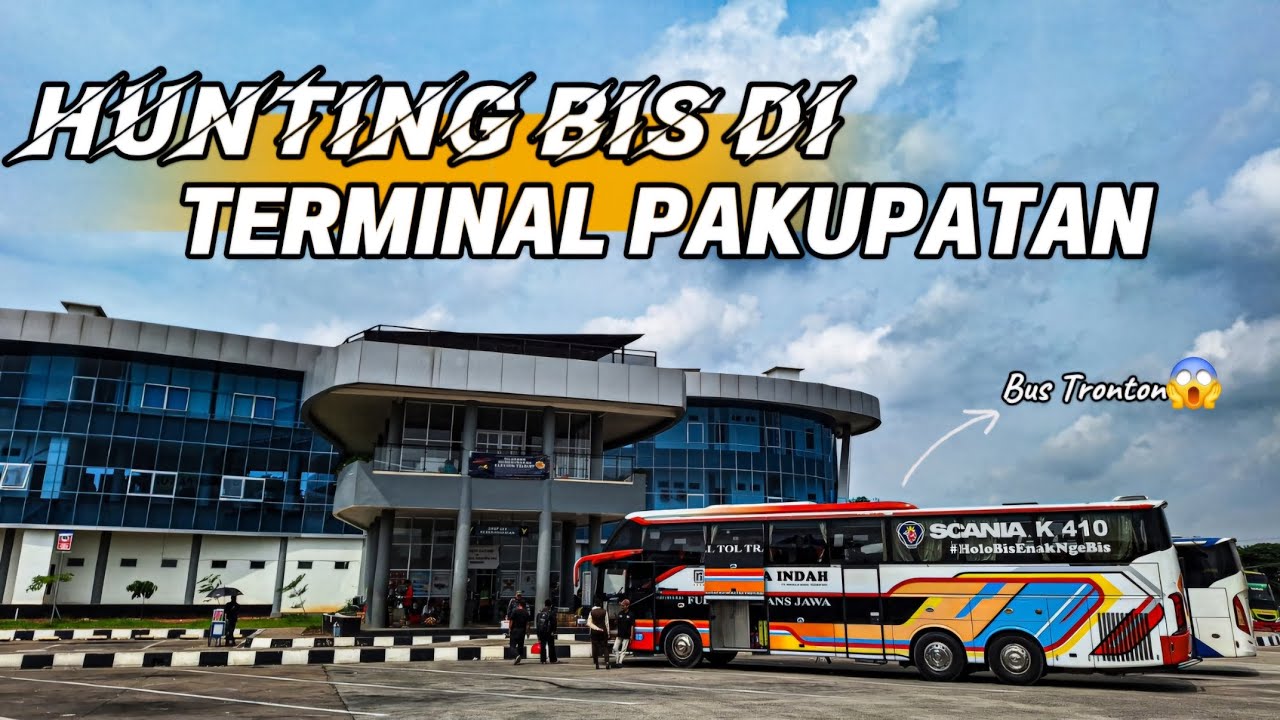 SEMAKIN RAMAI BUS YANG MASUK🤩🤩|| HUNTING BUS DI TERMINAL PAKUPATAN SERANG-BANTEN ||