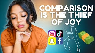 Why COMPARISON is the THIEF of JOY (social media affecting self love journey)