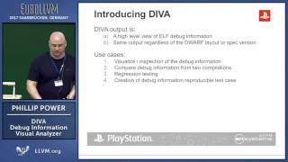 2017 EuroLLVM Developers’ Meeting: P. Power “DIVA (Debug Information Visual Analyzer)”
