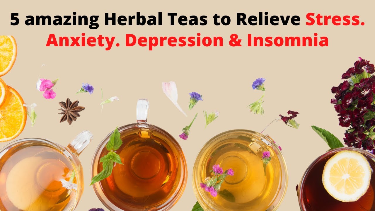 5 Amazing Herbal Tea To Drink For Anxiety Stress And Sleep