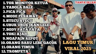 Download Lagu LAGU TIMUR 2025 | HITS TIKTOK \u0026 VIRAL - TOR MONITOR KETUA - NGAPAIN REPOT - TABOLA BALE - TOKI AJAH MP3
