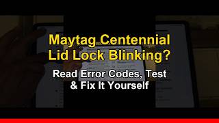 Maytag Centennial Washing Machine Lid Lock Light Blinking? Fix It Yourself (Save $315)