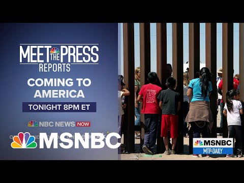 Meet The Press Reports: Coming To America | MTP Daily | MSNBC