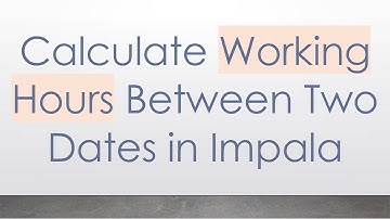 Calculate Working Hours Between Two Dates in Impala
