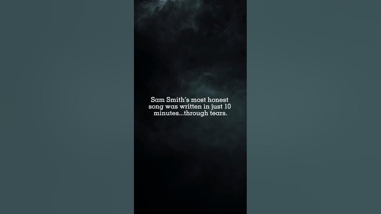 Sam Smith’s most honest song was written in just 10 minutes! Sam Smith’s most honest song was written in just 10 minutes!