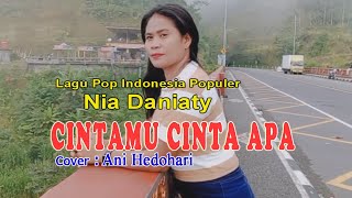 CINTAMU CINTA APA-(Nia Daniaty)-Cover-Ani Hedohari Channell(AHC)Kupang