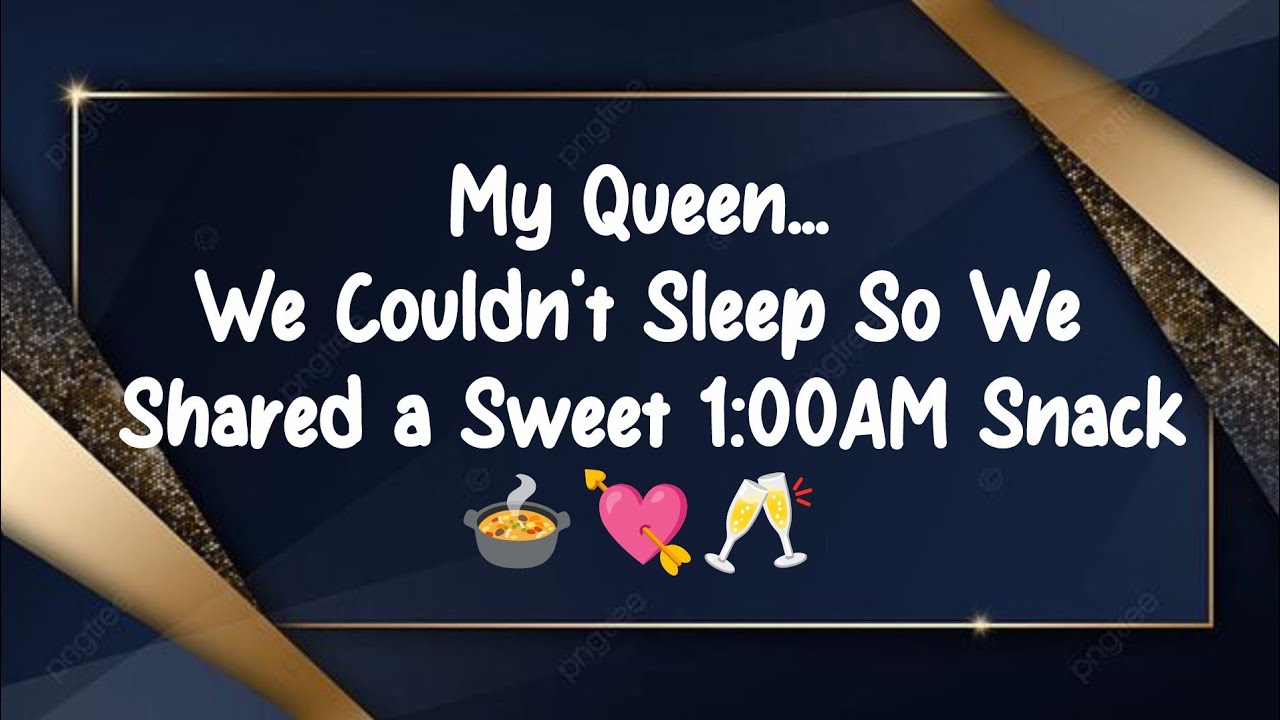 👑💐Queen💘✨️We Woke Up Hungry at 2AM… So We Made Dessert🍲