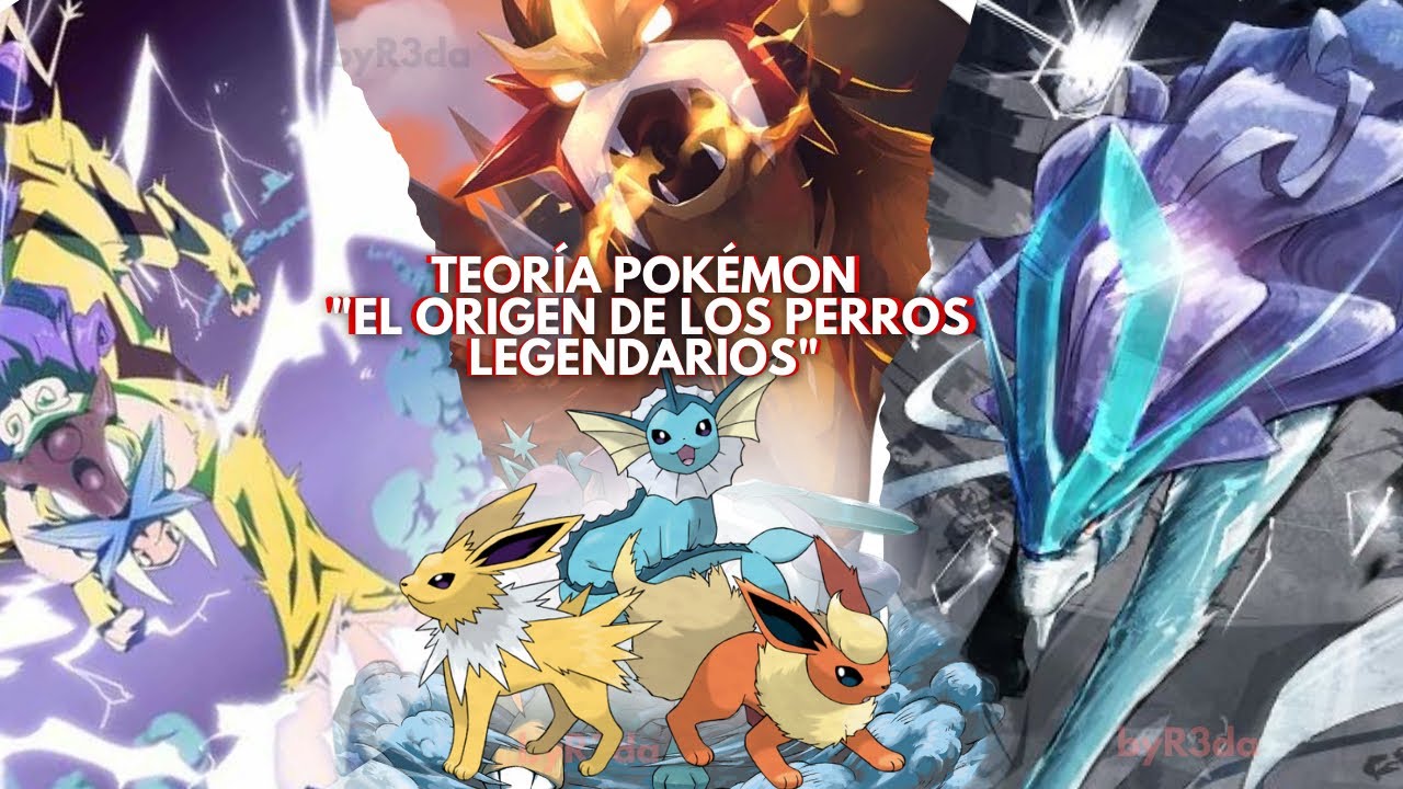 El Origen De Los Perros Legendarios Teoría Pokémon Youtube 