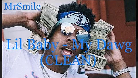 |MS| Lil Baby - My Dawg (CLEAN)