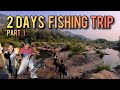 2 days fishing trip catch  cook in a mountainous jungle river  view from here is amazing part 1