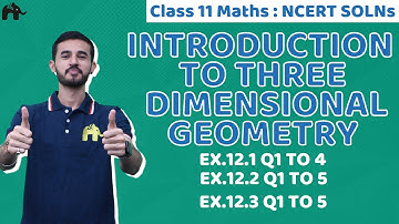 Introduction to Three Dimensional Geometry Class 11 Maths NCERT Solutions Chapter 12 |12.1 12.3 12.3