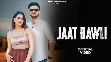 JAAT BAWLI | Anndy Jaat | Mahi Chhaba | Pradeep Solanki | Rishu Singh | New Haryanvi Song 2025