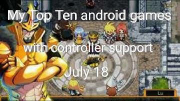 My Top Ten android games with controller support  (July 2018)