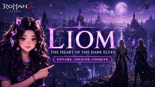 Rohan 2 Liom and Dark Elf Gameplay - Things you need to know now in the world of ROHAN 2