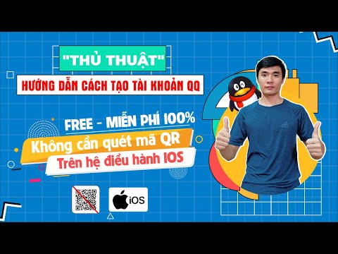 Hướng dẫn cách đăng ký tạo tài khoản QQ FREE - MIỄN PHÍ mới nhất 2021 | Tạo QQ không cần quét mã QR