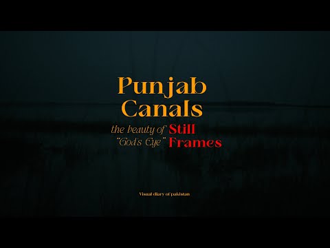 the beauty of still frames | Punjab Canals | Bmpcc 6k Pro | Film Emulation