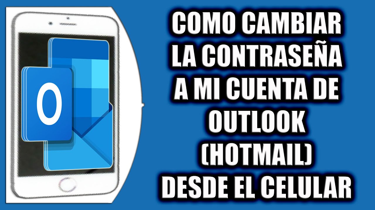 Como cambiar la contrase a a mi cuenta de outlook hotmail desde el