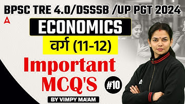 BPSC TRE 4.0/DSSSB/UP PGT 2024 | Economics PGT - Important MCQ #10 by Vimpy Ma