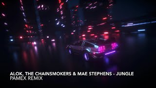 Alok The Chainsmokers  Mae Stephens  Jungle pamex Remix