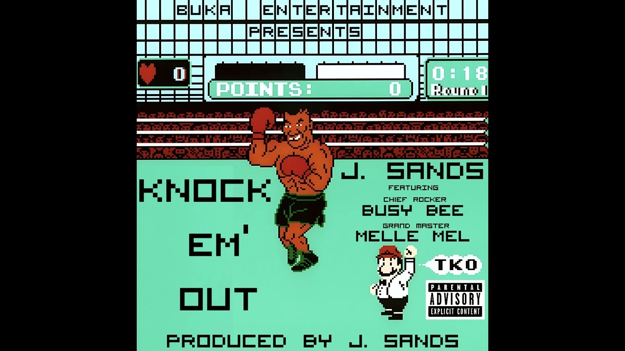 J. Sands - Knock Em' Out Featuring Busy Bee & Melle Mel