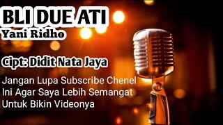 Lagu Terbaru Yani Ridho Bli Due Ati | Cipt: DIDIT NATA JAYA