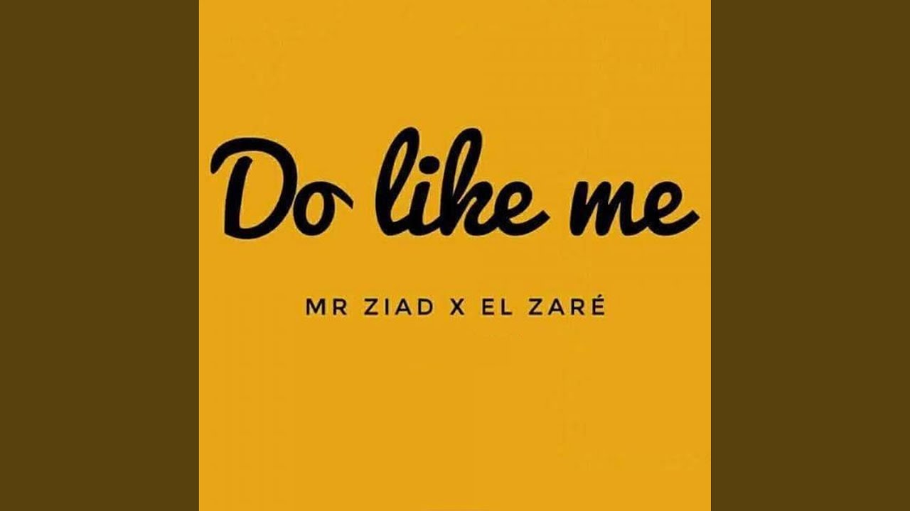 Do Like Me feat El Zare - YouTube