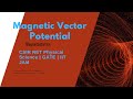 Magnetic Vector Potential | Magnetostatics | CSIR NET Physical Science | Revision Notes |