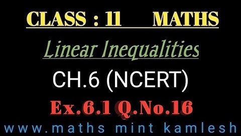 Maths Class 11 Chapter Linear Inequalities Ex.6.1 Q.16 Ncert.