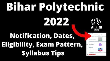 Bihar Polytechnic 2022 :Application Form ,Exam Pattern, Eligibility, Exam  Syllabus,Preparation Tips