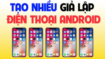 Cách tạo nhiều giả lập điện thoại Android Bluestacks trên cùng 1 máy tính