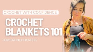 Crochet With Confidence Summit 2025: Crochet Blankets 101