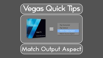 Vegas Pro | Quick Tips - Match Output Aspect