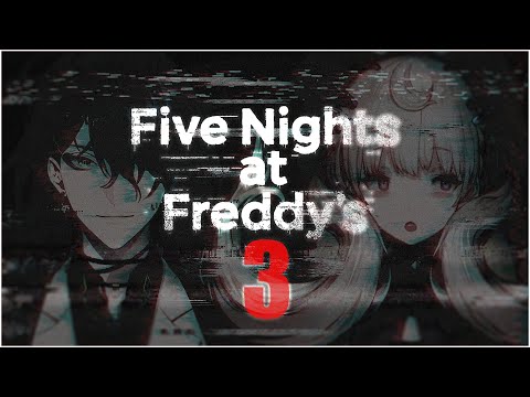 【FIVE NIGHTS AT FREDDY'S 3】Oh here we go again ~【NIJISANJI EN | Reimu Endou】
