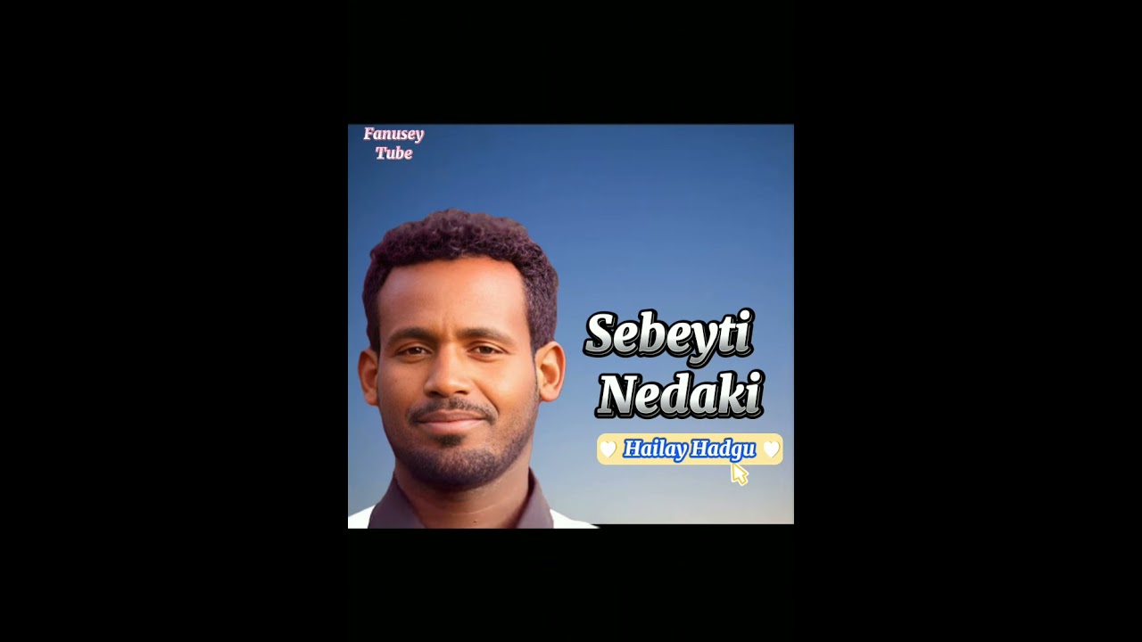 Sebeyti Nedaki   Hailay Hadgu   Old Tigrigna Music 2023  fanuseytube