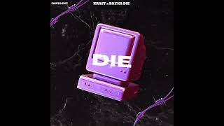 Kraff Ft Bayka - Die (Official audio )
