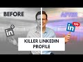 Create a KILLER LinkedIn profile in 8 easy steps!