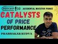 Catalysts of price performance  prabhakar kudva  accidental investor prince multibagger