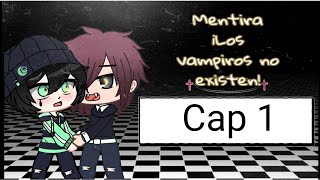 Mentira ¡Los vampiros no existen//CAP1//[GACHA club-life] serie yaoi