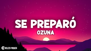 Ozuna - Se Preparó (Letra\Lyrics) 2024