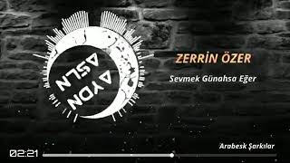 Zerrin Özer Sevmek Günahsa Eğer