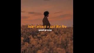 heart attack x just like fire (speed up song)