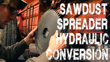 Sawdust Spreader Hydraulic Conversion pt. 1