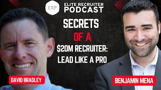 Secrets of a $20M Recruiter: Lead Like a Pro