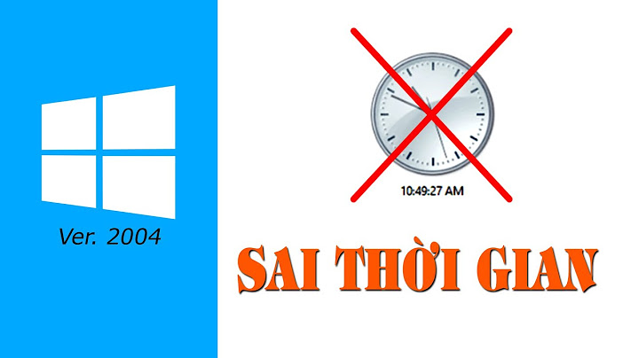 Hd fix lỗi sai giờ trên win 10