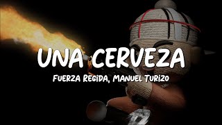 Fuerza Regida, Manuel Turizo - Una Cerveza 🍺 (Letra/Lyrics)