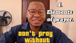 Do Not Pray Without These Elements | If you want to Grow as a Christian | #christ #christians