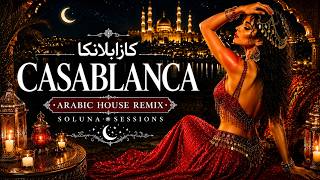 Casablanca    Mesmerizing Arabic Vibes  Soluna Sessions