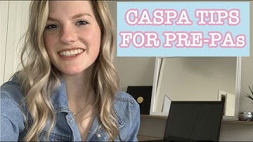 CASPA Tips and My Experience